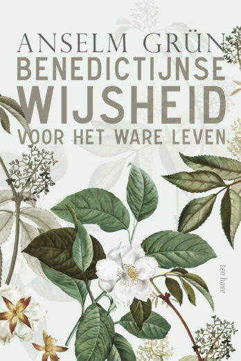 Benedictijnse wijsheid voor het ware leven
