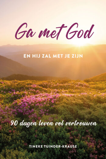 Ga met God en hij zal met je zijn
