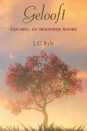 Gelooft Zijn heil-en troostrijk woord
