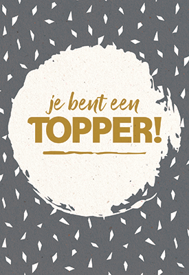 Wenskaart je bent een topper