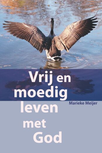 Vrij en moedig leven met God